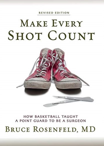 Make Every Shot Count, Bruce Rosenfeld - Paperback - 9781733751650
