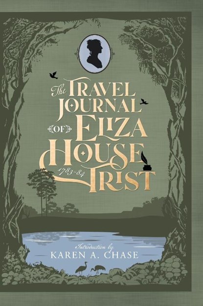 The Travel Journal of Eliza House Trist, 1783-84, Karen A. Chase - Gebonden - 9781733752862