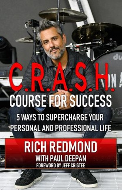 CRASH! Course for Success: 5 Ways to Supercharge Your Personal and Professional Life, Rich Redmond - Ebook - 9781733757010