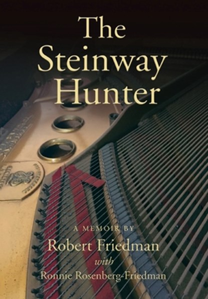The Steinway Hunter, Robert Friedman - Gebonden - 9781733767026