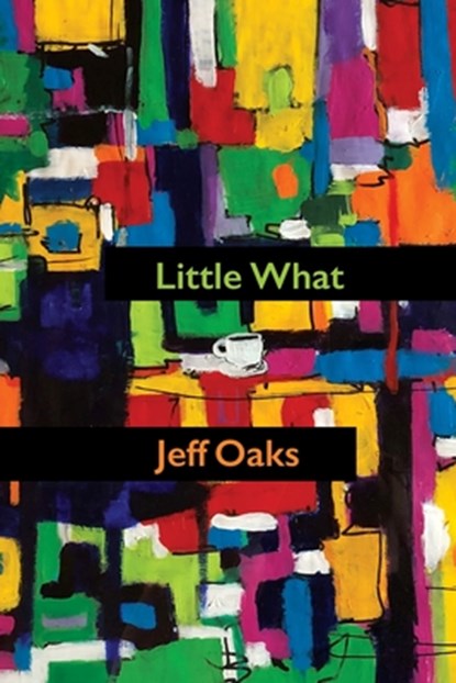 Little What, Jeff Oaks - Paperback - 9781733768337