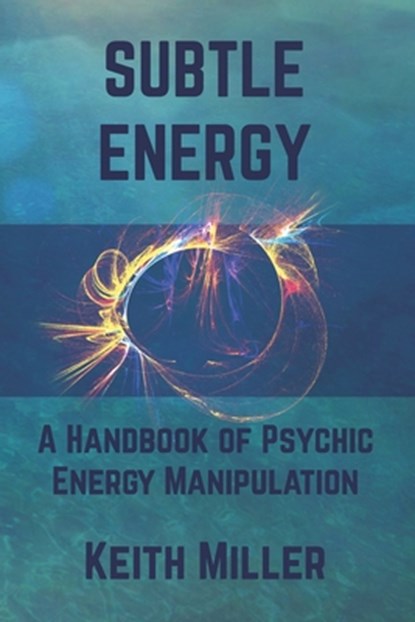 Subtle Energy, Keith Miller - Paperback - 9781733768801