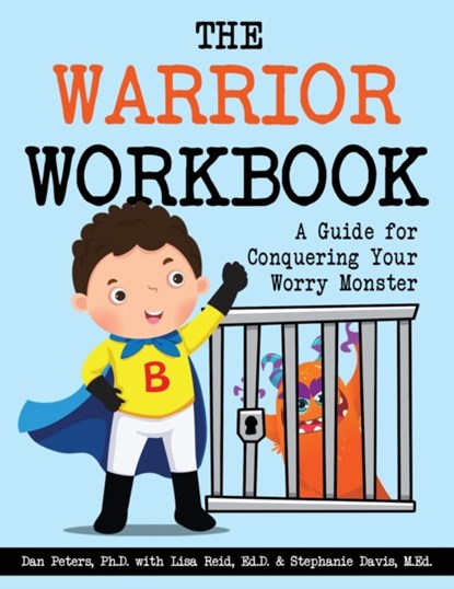 The Warrior Workbook (Blue Cape), Dan (Dan Peters) Peters ; Lisa (Lisa Reid) Reid ; Stephanie (Stephanie Davis) Davis - Paperback - 9781733775878