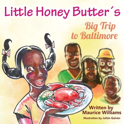 Little Honey Butter's Big Trip To Baltimore, Maurice T. Williams - Paperback - 9781733778220