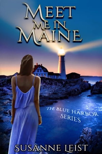 Meet Me In Maine (Book One of The Blue Harbor Series), Susanne Leist - Ebook - 9781733782920