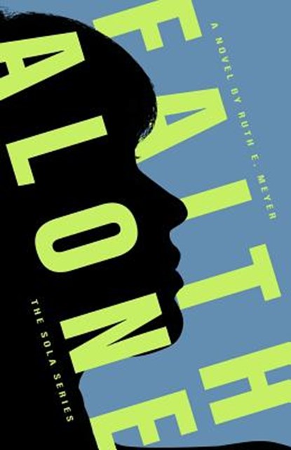 Faith Alone, Meyer E Ruth - Paperback - 9781733807500