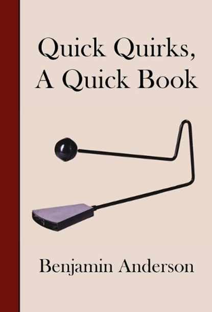 Quick Quirks, a Quick Book, ANDERSON,  Benjamin - Gebonden - 9781733812092