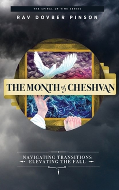 The Month of Cheshvan: Navigating Transitions, Elevating the Fall, Dovber Pinson - Gebonden - 9781733813037