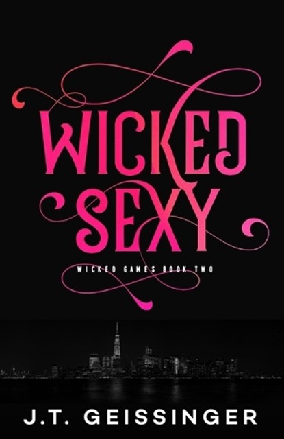 Wicked Sexy, J. T. Geissinger - Paperback - 9781733824309