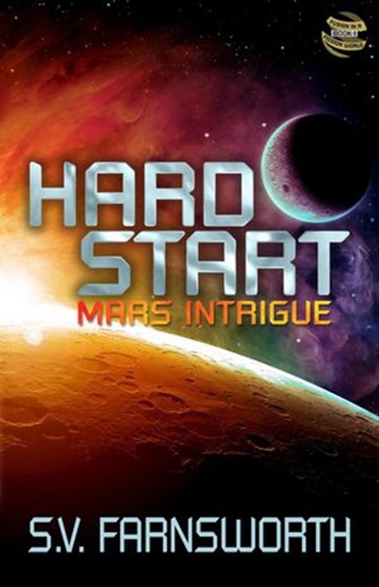 Hard Start: Mars Intrigue, S.V. Farnsworth - Ebook - 9781733859981