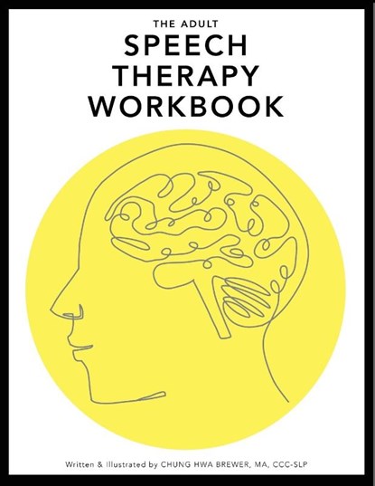 The Adult Speech Therapy Workbook, Chung Hwa L Brewer - Paperback - 9781733863339
