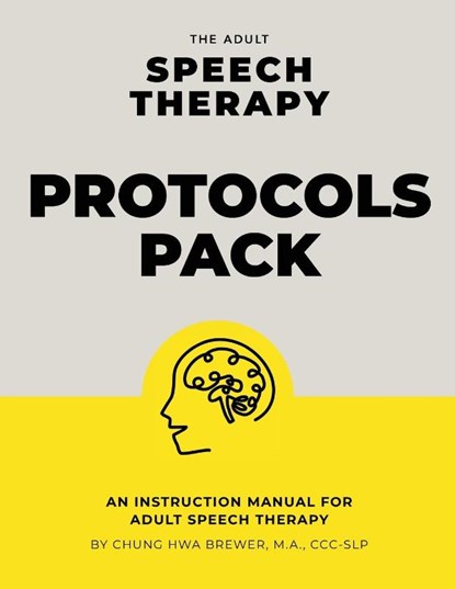The Adult Speech Therapy Protocols Pack, Chung Hwa Lorraine Brewer - Paperback - 9781733863353