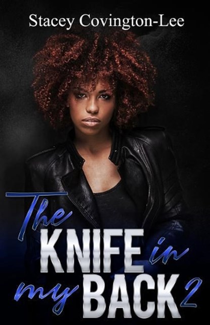 The Knife In My Back 2, Stacey Covington-Lee - Paperback - 9781733881111