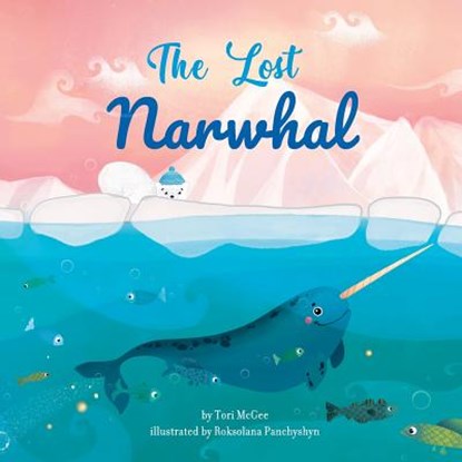 The Lost Narwhal, Tori McGee - Paperback - 9781733919609