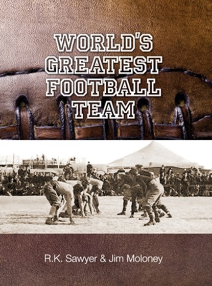 The World's Greatest Football Team, Rob K. Sawyer - Gebonden - 9781733952484