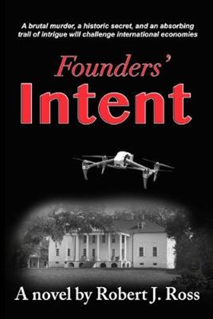 Founders' Intent, ROSS,  Robert J. - Paperback - 9781733955911