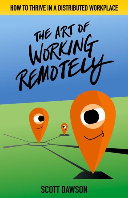 The Art of Working Remotely, Scott Dawson - Paperback - 9781733991308