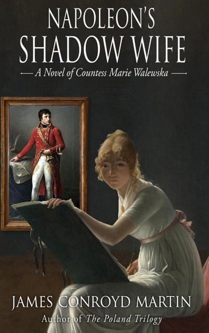 Napoleon's Shadow Wife, James Conroyd Martin - Gebonden - 9781734004359