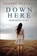 Down Here, Sherry Roberts - Paperback - 9781734011357