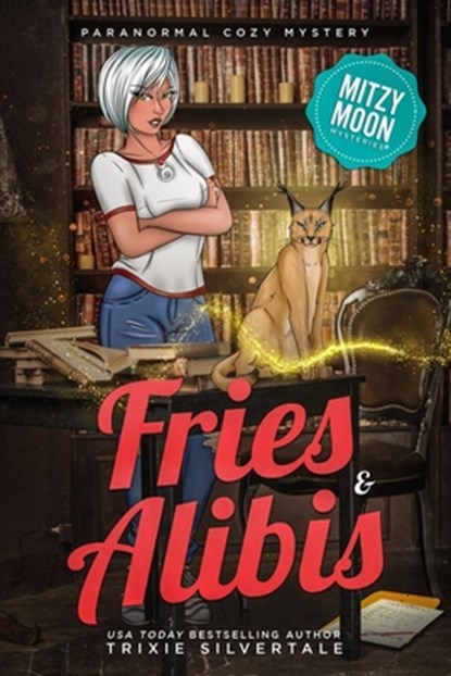Fries and Alibis, Trixie Silvertale - Paperback - 9781734022100