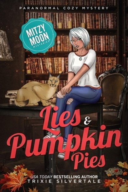 Lies and Pumpkin Pies: Paranormal Cozy Mystery, Trixie Silvertale - Paperback - 9781734022148
