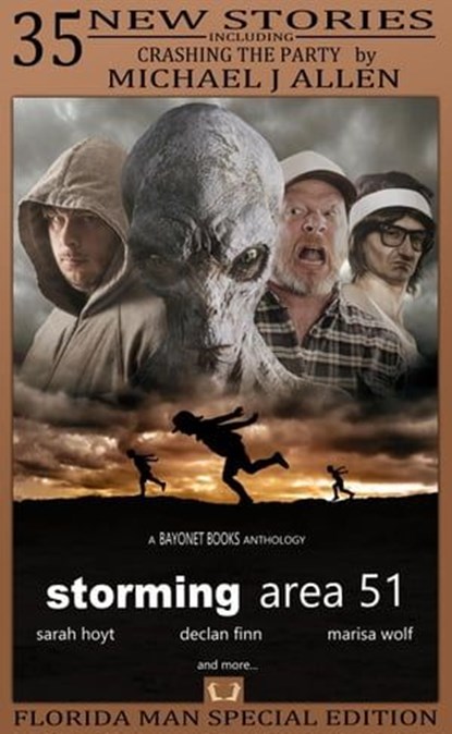 Storming Area 51, J. R. Handley ; Sarah Hoyt ; Declan Finn ; Marisa Wolf ; Aaron Seaman ; I. Ronik ; IQ Malcolm ; R. Max Tillsley ; C.J. Carella ; J W Kiefer ; Walt Robillard ; Michael Gants ; Alice Peng ; Jamie Ibson ; Tim Niederriter ; Philip Ginn ; Chris Winder ; E. A.  - Ebook - 9781734025743