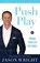 Push Play: Taking Your Life Off Pause, WRIGHT,  Jason - Paperback - 9781734047301