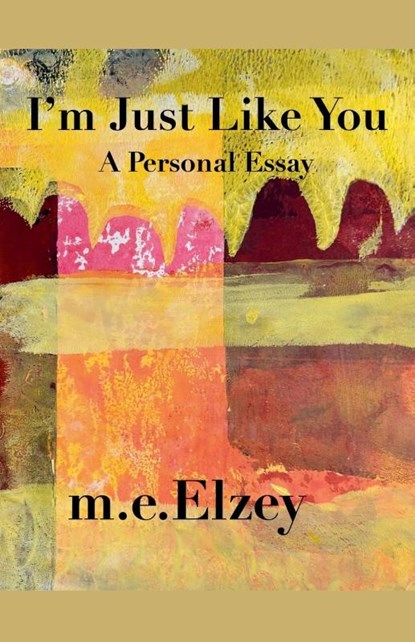I'm Just Like You, M. E. Elzey - Paperback - 9781734054682