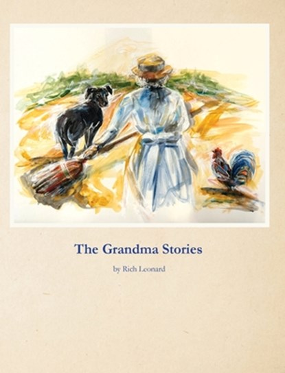 The Grandma Stories, Rich Leonard - Gebonden - 9781734108699