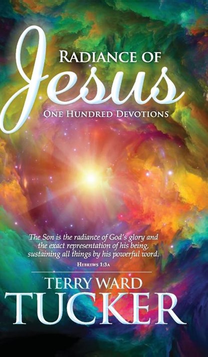 Radiance of Jesus, Terry Ward Tucker - Gebonden - 9781734112238