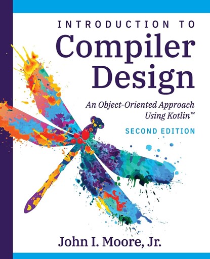 Compiler Design Using Kotlin(TM), John I Moore - Paperback - 9781734139167