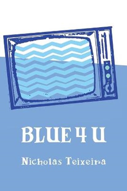 Blue 4 U, TEIXEIRA,  Nicholas - Paperback - 9781734139938