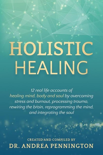 Holistic Healing, Andrea Pennington ; Karan Almond ; Delia Sanchez - Paperback - 9781734152685