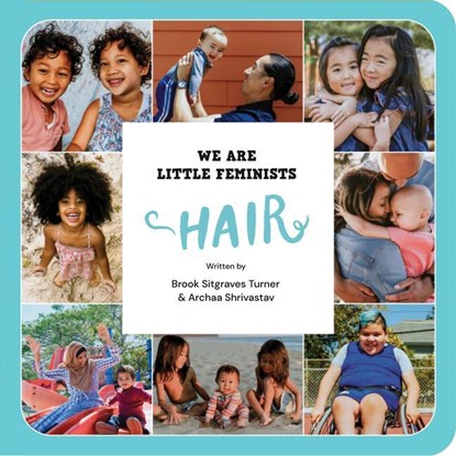 Turner, B: We Are Little Feminists: Hair, Brook Sitgraves Turner ; Archaa Shrivastav - Gebonden - 9781734182446