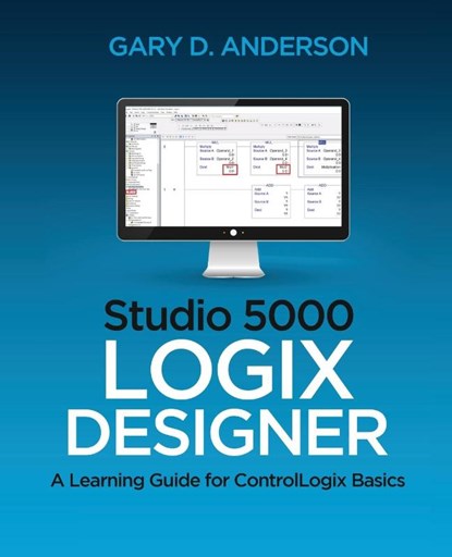 Studio 5000 Logix Designer, Gary D Anderson - Paperback - 9781734189889
