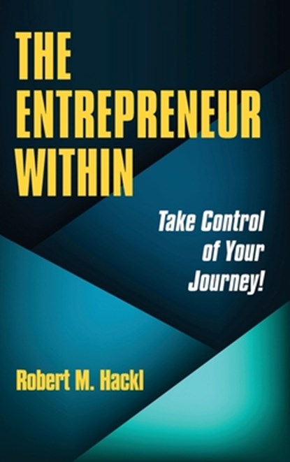 The Entrepreneur Within, Robert M Hackl - Gebonden - 9781734197600