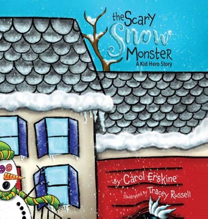 The Scary Snow Monster A Kid Hero Story, Carol Erskine - Gebonden - 9781734199413