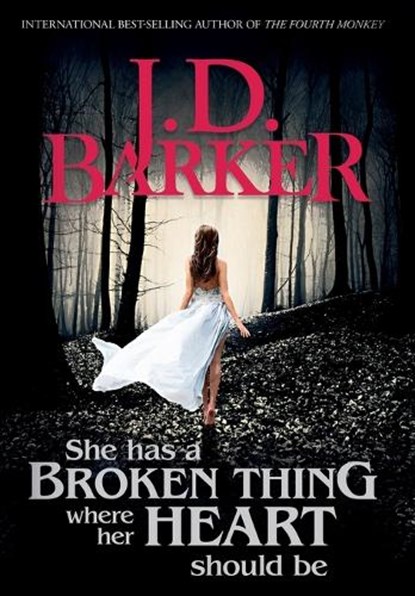 She Has A Broken Thing Where Her Heart Should Be, J D Barker - Gebonden - 9781734210415