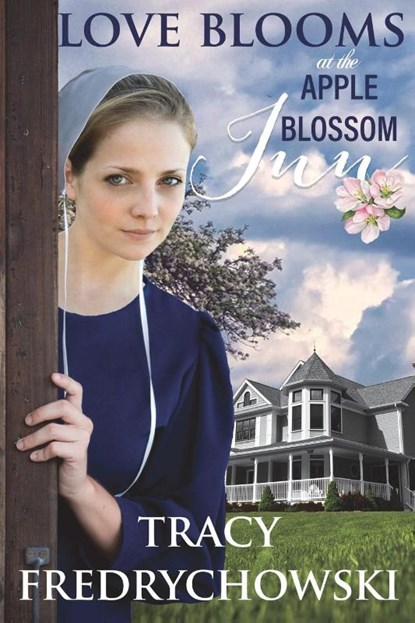 Love Blooms at the Apple Blossom Inn, Tracy Fredrychowski - Paperback - 9781734241150