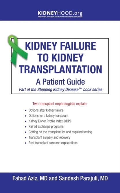 Kidney Failure to Kidney Transplantation, Fahad Aziz ; Sandesh Parajuli - Paperback - 9781734262407