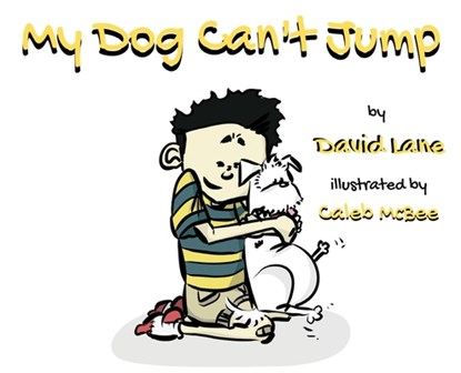 My Dog Can't Jump, W David Lane - Gebonden - 9781734267532