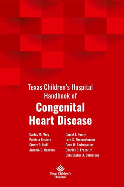Texas Children's Hospital Handbook of Congenital Heart Disease, Carlos Mery ; Patricia Bastero ; Antonio Cabrera ; Stuart Hall - Gebonden - 9781734272116