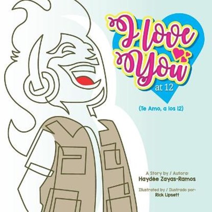 I love you at 12, Haydee Zayas-Ramos - Paperback - 9781734286908