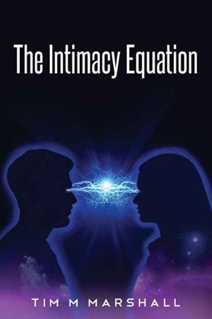 The Intimacy Equation, MARSHALL,  Tim - Paperback - 9781734291919