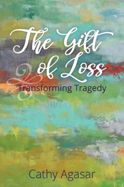 The Gift of Loss, Agasar Cathy - Paperback - 9781734376432