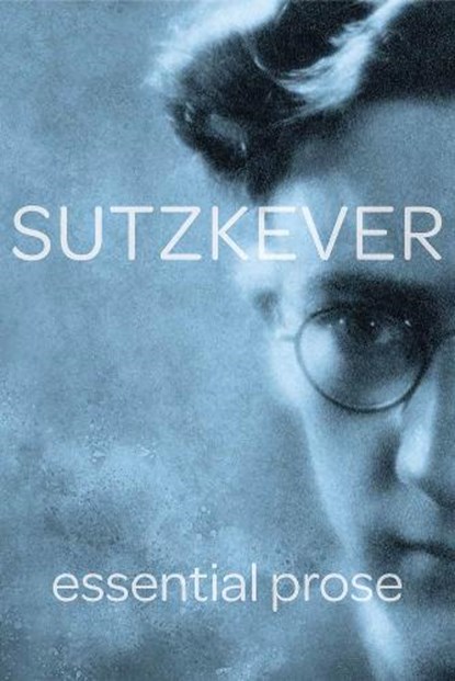 Sutzkever Essential Prose, SUTZKEVER,  Avrom - Gebonden - 9781734387254