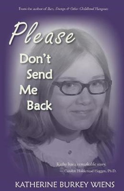 Please Don't Send Me Back, Katherine Burkey Wiens - Paperback - 9781734394610