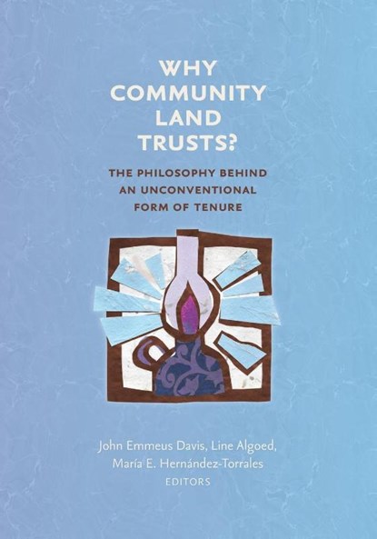 Why Community Land Trusts?, John Emmeus Davis ; Line Algoed ; Maria E Hernandez&#8202;-Torrales - Paperback - 9781734403046