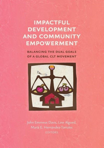 Impactful Development and Community Empowerment, John Emmeus Davis ; Line Algoed ; Maria E Hernandez&#8202;-Torrales - Paperback - 9781734403091