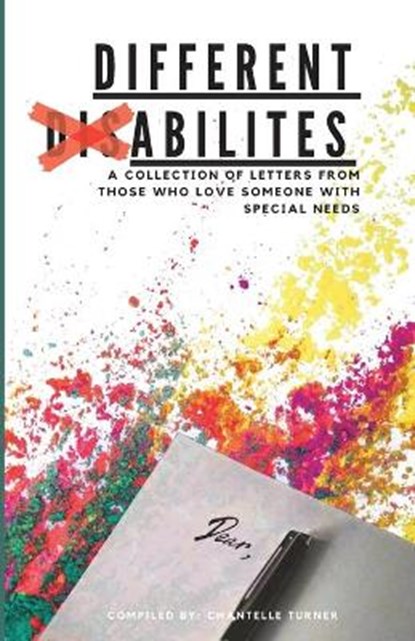 Different Abilities: A Collection Of Letters From Those Who Love Someone With Special Needs, TURNER,  Chantelle Paige - Paperback - 9781734426359